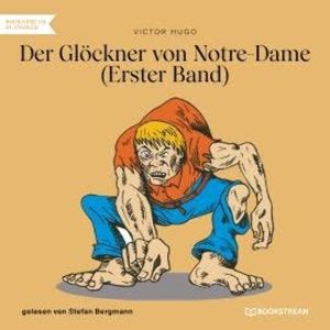 Der Glöckner von Notre-Dame, Band 1 (Ungekürzt), Victor Hugo
