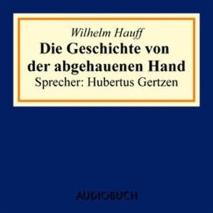 Die Geschichte von der abgehauenen Hand, Wilhelm Hauff