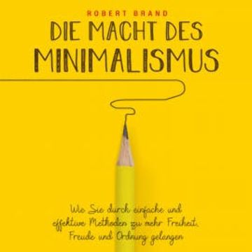 Die Macht des Minimalismus, Robert Brand