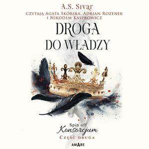 Droga do władzy. Spin off Konsorcjum. Część druga, A.S. Sivar