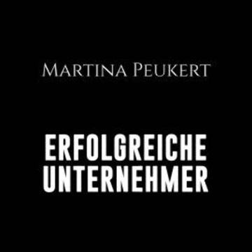 Erfolgreiche Unternehmer audiobook, Martina Peukert