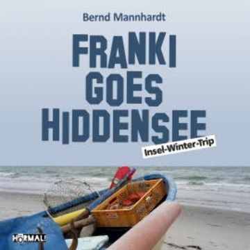 Franki goes Hiddensee. Insel-Winter-Trip audiobook, Bernd Mannhardt