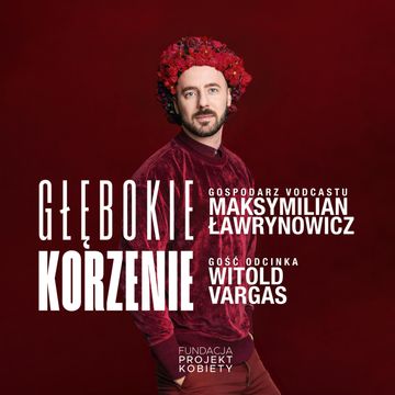 Głębokie Korzenie | Witold Vargas audiobook, Fundacja „Projekt Kobiety”