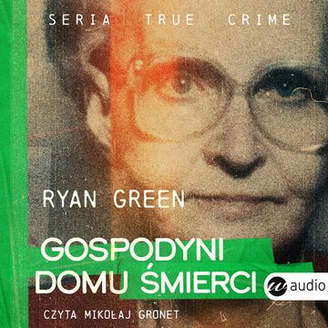 Gospodyni domu śmierci audiobook, Ryan Green