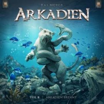 Kai Meyer, Arkadien, Folge 2: Arkadien brennt audiobook, Kai Meyer