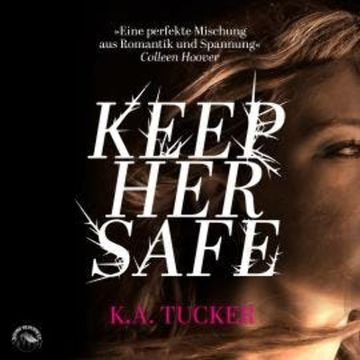 Keep Her Safe (Ungekürzt) audiobook, K.A. Tucker