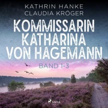 Kommissarin Katharina von Hagemann - Band 1-3 audiobook, Kathrin Hanke
