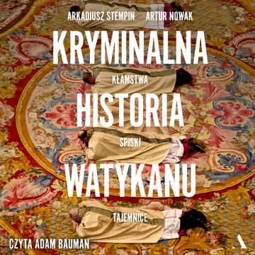 Kryminalna historia Watykanu audiobook, Arkadiusz Stempin, Artur Nowak