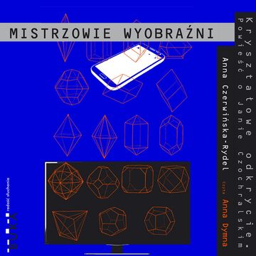 Kryształowe odkrycie. Powieść o Janie Czochralskim audiobook, Anna Czerwińska-Rydel