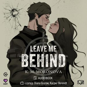 Leave Me Behind, K.M. Moronova