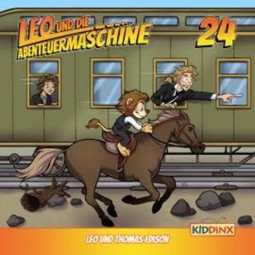 Leo und die Abenteuermaschine, Folge 24: Leo und Thomas Edison audiobook, Matthias Arnold