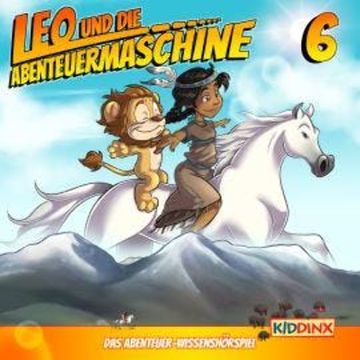 Leo und die Abenteuermaschine, Folge 6: Leo und das Indianermädchen audiobook, Matthias Arnold