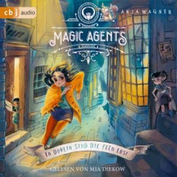 Magic Agents - In Dublin sind die Feen los! audiobook, Anja Wagner