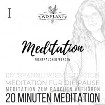 Meditation Nichtraucher werden - Meditation I - 20 Minuten Meditation audiobook, Christiane M. Heyn