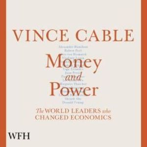Money and Power, Vince Cable