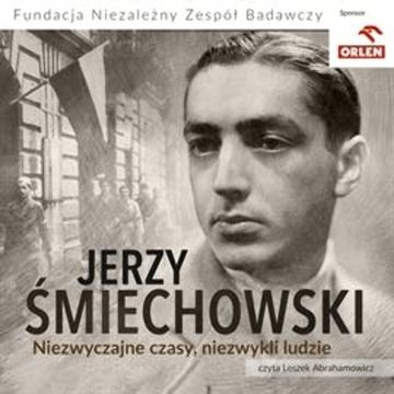 Niezwyczajne czasy, niezwykli ludzie audiobook, Jerzy Śmiechowski