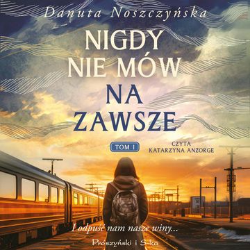 Nigdy nie mów na zawsze audiobook, Danuta Noszczyńska