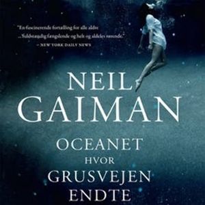 Oceanet hvor grusvejen endte, Neil Gaiman