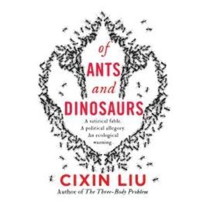 Of Ants and Dinosaurs, Cixin Liu