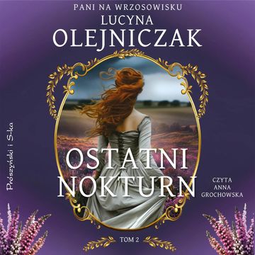 Ostatni nokturn. Pani na wrzosowisku. Tom 2 audiobook, Lucyna Olejniczak