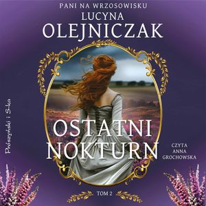 Ostatni nokturn. Pani na wrzosowisku. Tom 2, Lucyna Olejniczak