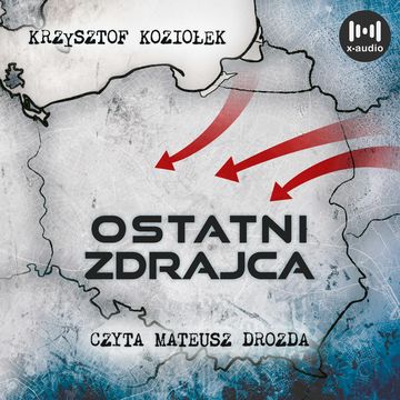 Ostatni zdrajca audiobook, Krzysztof Koziołek
