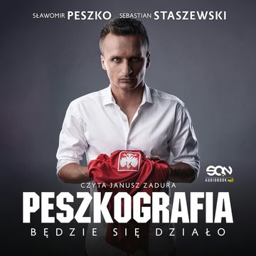 Peszkografia. Będzie się działo audiobook, Sebastian Staszewski, Sławomir Peszko