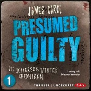 Presumed Guilty - Jefferson-Winter-Chroniken, Band 1 (Ungekürzt), James Carol
