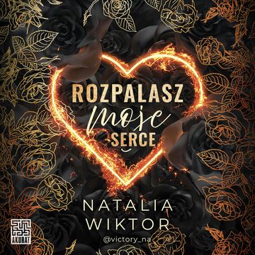 Rozpalasz moje serce audiobook, Natalia Wiktor