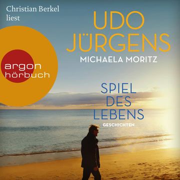 Spiel des Lebens - Geschichten audiobook, Michaela Moritz., Udo Jürgens.