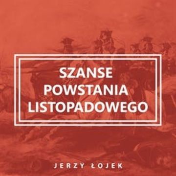 Szanse powstania listopadowego audiobook, Jerzy Łojek