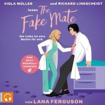 The Fake Mate - Die Liebe ist eine Bestie für sich (ungekürzt) audiobook, Lana Ferguson