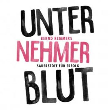 Unternehmerblut audiobook, Bernd Remmers