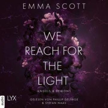 We Reach for the Light - Angels and Demons, Teil 2 (Ungekürzt) audiobook, Emma Scott