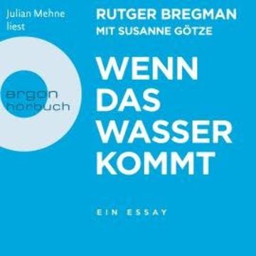 Wenn das Wasser kommt - Ein Essay (Ungekürzt) audiobook, Rutger Bregman
