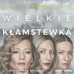 Wielkie kłamstewka, Liane Moriarty