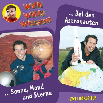 Sonne, Mond und Sterne / Bei den Astronauten (Willi wills wissen 4) audiobook, Jessica Sabasch