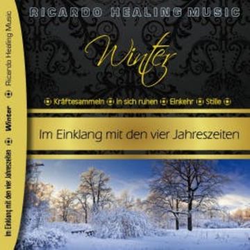 Winter - Im Einklang mit den vier Jahreszeiten audiobook, Ricardo M