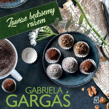 Zawsze będziemy razem audiobook, Gabriela Gargaś