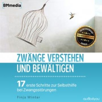 Zwänge verstehen und bewältigen audiobook, Finja Winter