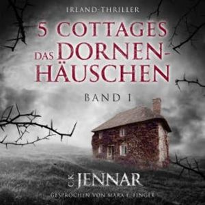 5 Cottages - Das Dornenhäuschen (Band 1), C.K. Jennar