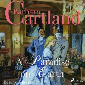 A Paradise on Earth (The Pink Collection 16), Barbara Cartland