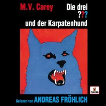 Andreas Fröhlich liest: Die drei ??? und der Karpatenhund audiobook, M.V. Carey