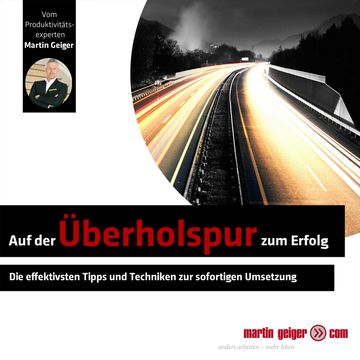 Auf der Überholspur zum Erfolg audiobook, Martin Geiger