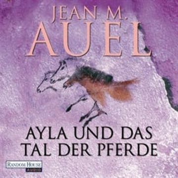 Ayla und das Tal der Pferde: Ayla 2 audiobook, Jean M. Auel
