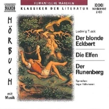 Der blonde Eckbert - Die Elfen - Der Runenberg audiobook, Ludwig Tieck