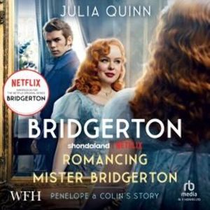 Bridgerton: Romancing Mister Bridgerton, Julia Quinn