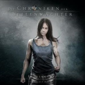 Bruderkampf - Die Chroniken der Seelenwächter, Band 11 (ungekürzt), Nicole Böhm