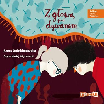 Bulbes i Hania Papierek. Z głową pod dywanem audiobook, Anna Onichimowska