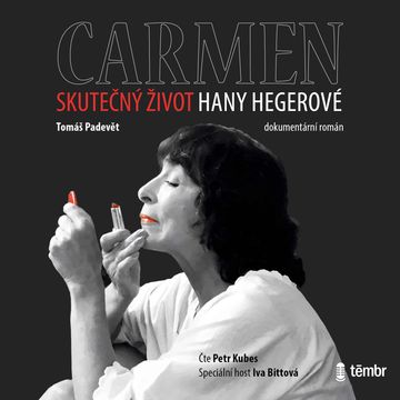 Carmen: Skutečný život Hany Hegerové audiobook, Tomáš Padevět